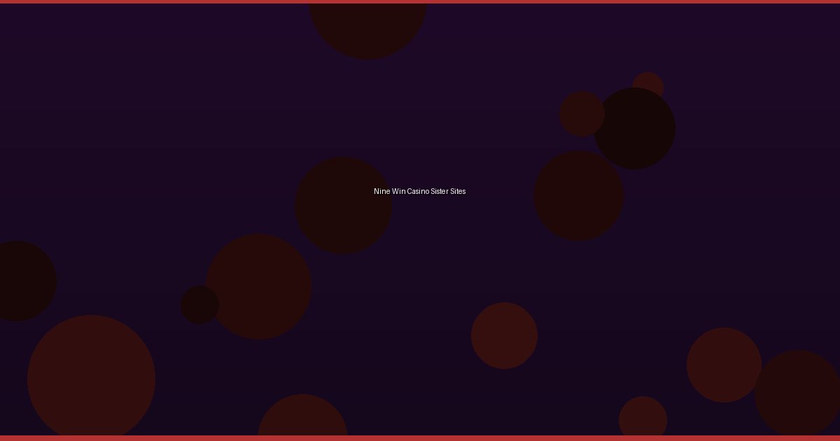 Nine Win Casino Sister Sites - Image 1